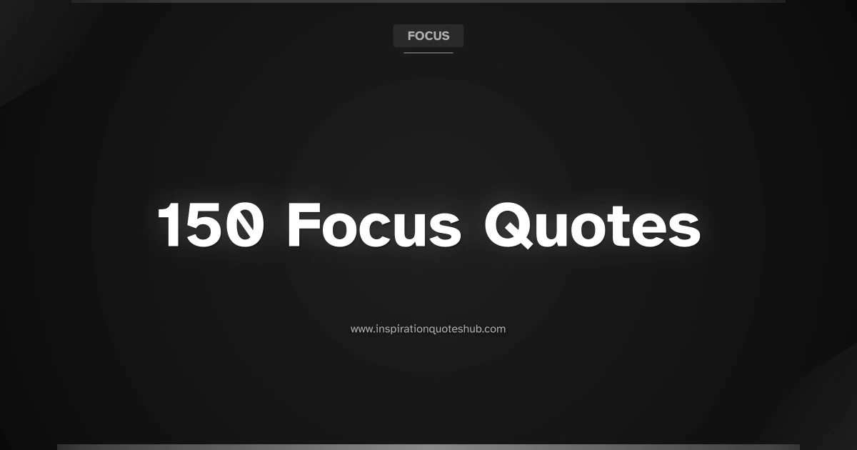 Featured image for 150 Focus Quotes to Eliminate Distractions
