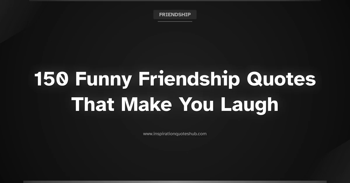 Featured image for 150 Funny Friendship Quotes That Make You Laugh