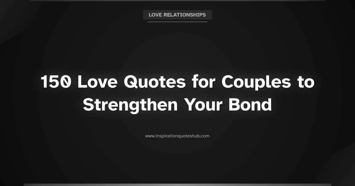 Featured image for 150 Love Quotes for Couples to Strengthen Your Bond