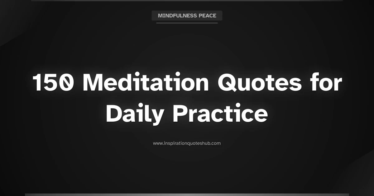 Featured image for 150 Meditation Quotes for Daily Practice and Inner Calm