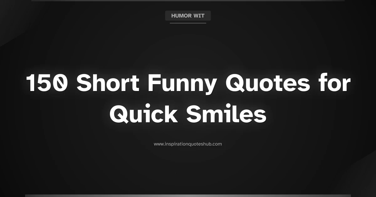 Featured image for 150 Short Funny Quotes for Quick Smiles