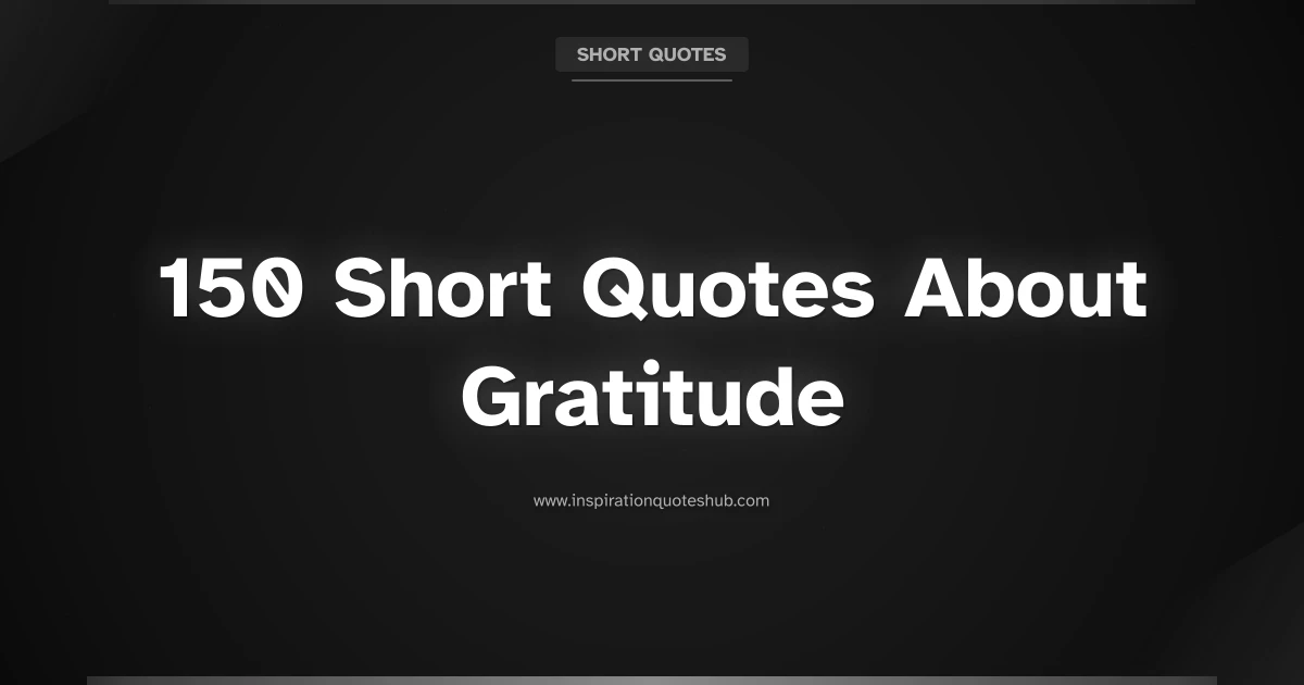 Featured image for 150 Short Quotes About Gratitude for Daily Inspiration
