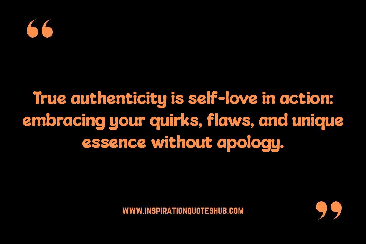 Authenticity and Self-Acceptance: Quotes About Loving Yourself First Authenticity and Self-Acceptance: Quotes About Loving Yourself First