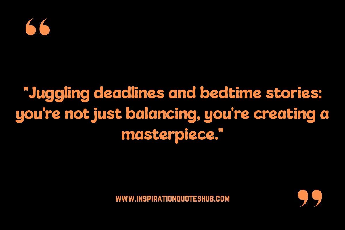 Balancing Act Bliss: Uplifting Quotes for Busy Working Moms Balancing Act Bliss: Uplifting Quotes for Busy Working Moms