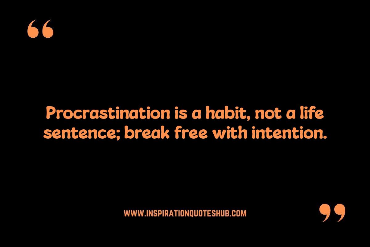 Beat Procrastination Quotes: Igniting Immediate Action Beat Procrastination Quotes: Igniting Immediate Action