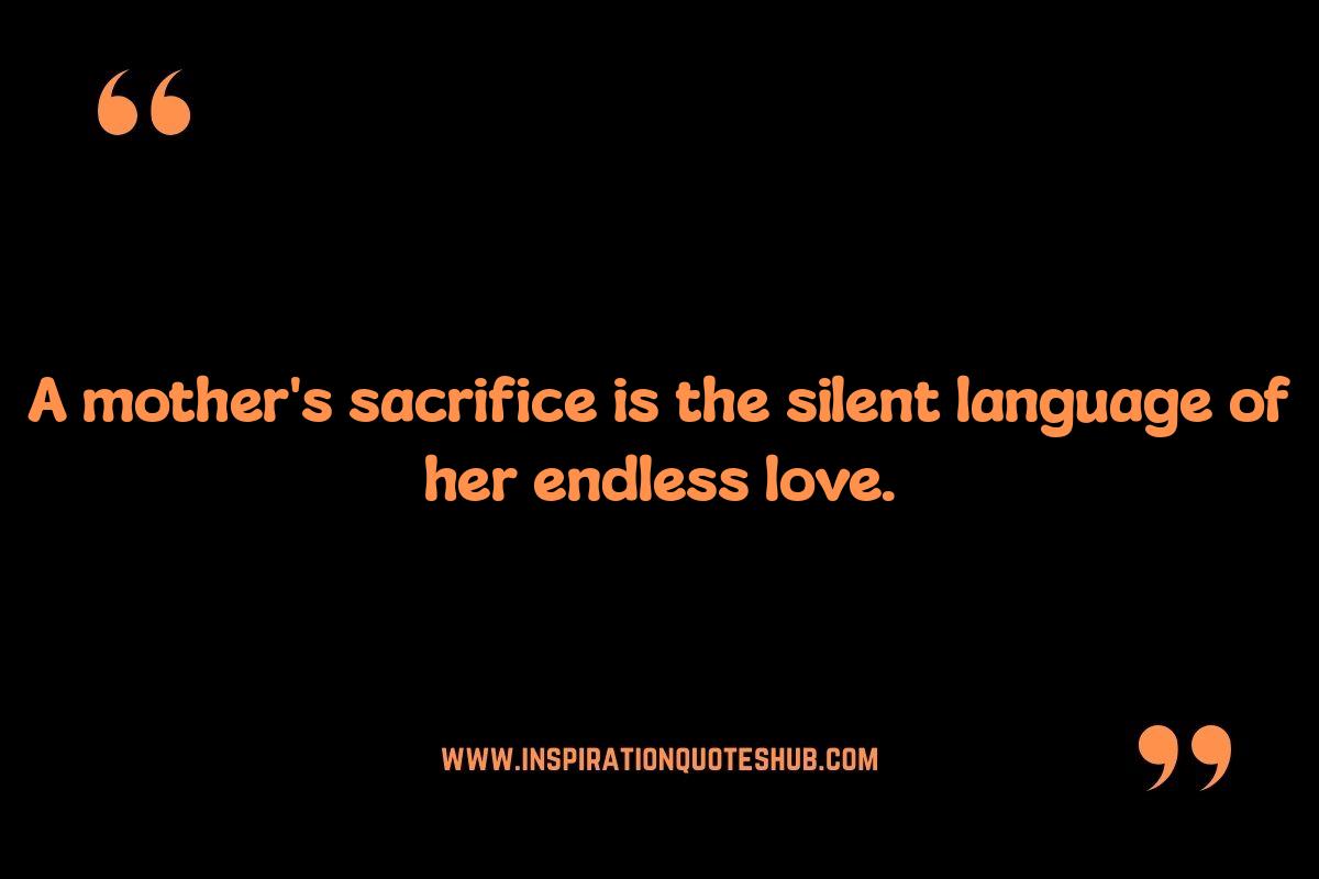 Best Mom Quotes About Sacrifice: A Mother's Dedication Best Mom Quotes About Sacrifice: A Mother's Dedication