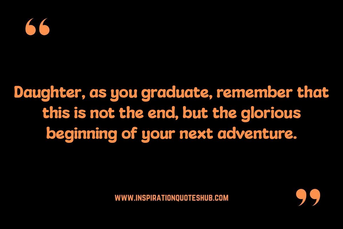 Best Quotes for Daughters for Graduation: Celebrating Achievements Best Quotes for Daughters for Graduation: Celebrating Achievements