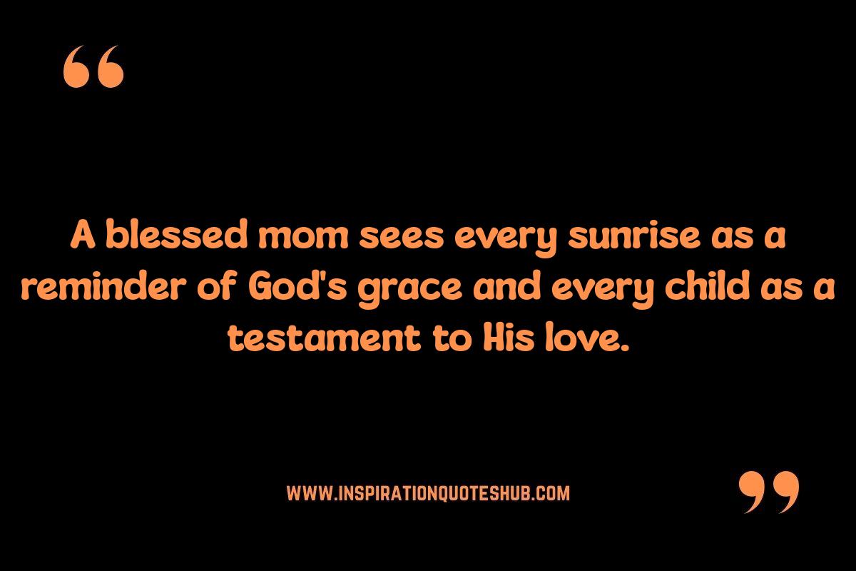 Blessed Mom Quotes: Expressing Love and Appreciation Blessed Mom Quotes: Expressing Love and Appreciation
