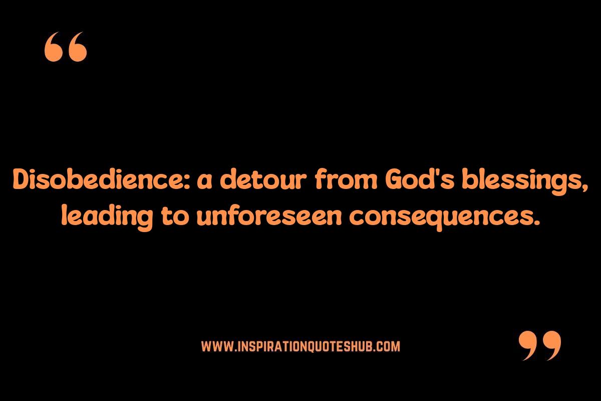 Consequences of Disobedience: Bible Verses Highlighting the Importance of Obedience Consequences of Disobedience: Bible Verses Highlighting the Importance of Obedience