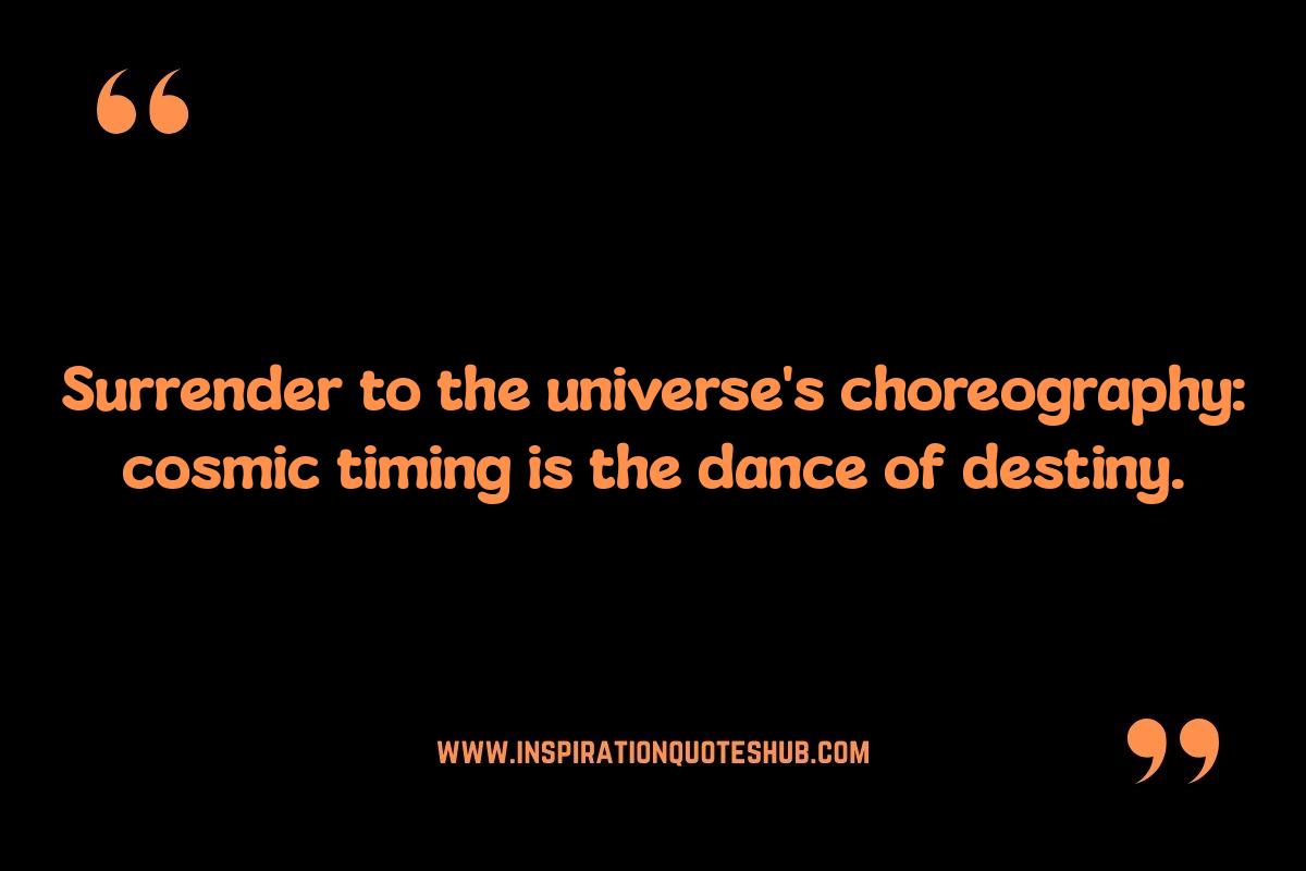 Cosmic Timing Quotes: Patience and the Universal Plan Cosmic Timing Quotes: Patience and the Universal Plan