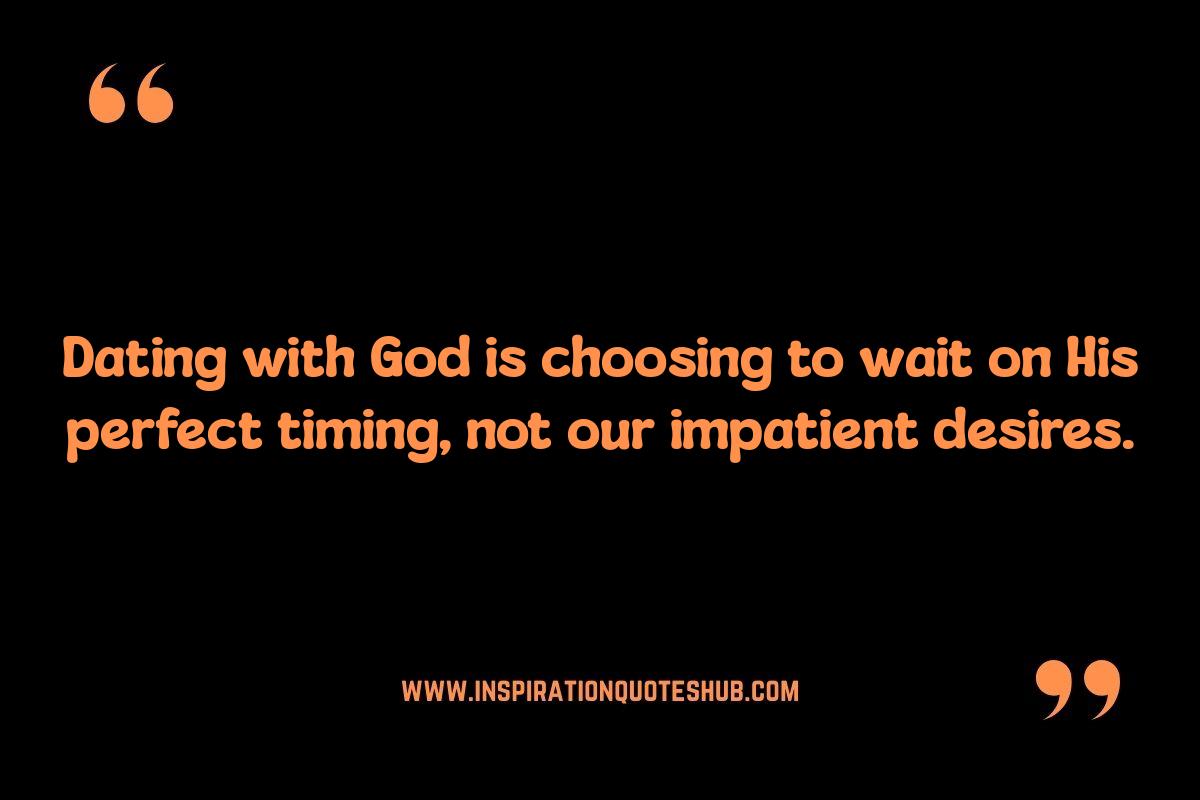 Dating with Intention: Quotes on Aligning Relationships with God's Timing Dating with Intention: Quotes on Aligning Relationships with God's Timing