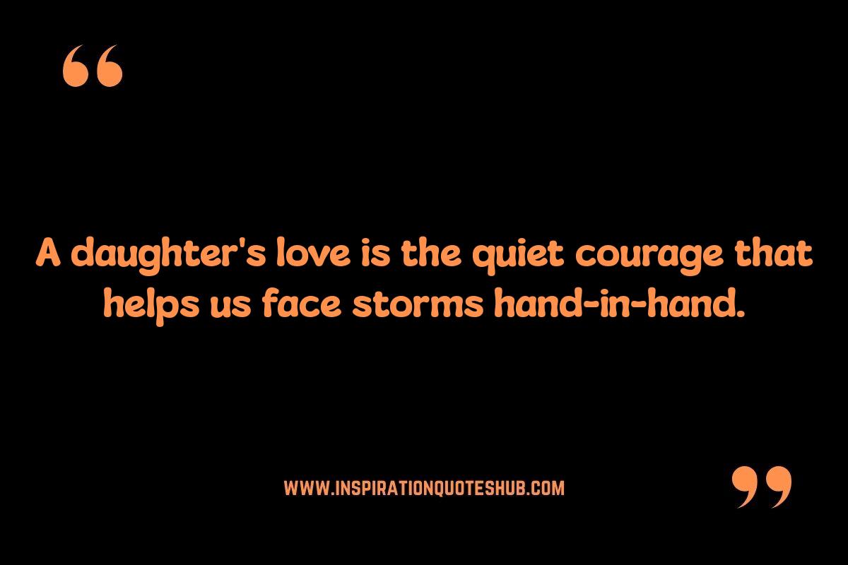 Daughter's Love Quotes: Overcoming Challenges Together Daughter's Love Quotes: Overcoming Challenges Together