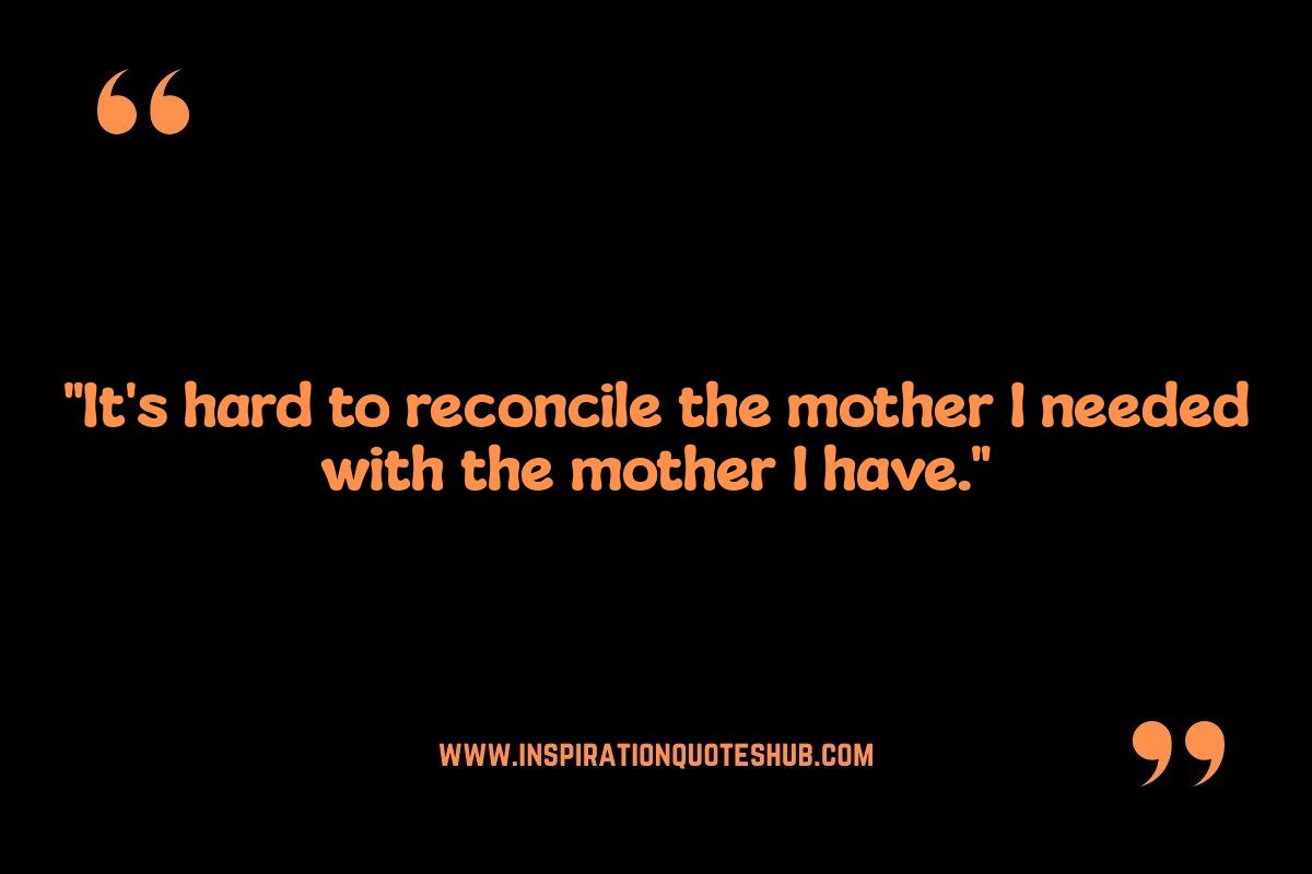 Difficult Mom Quotes from Daughter: Navigating Complex Relationships Difficult Mom Quotes from Daughter: Navigating Complex Relationships