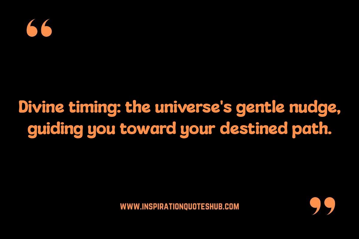 Divine Timing Quotes: Aligning with Your Purpose and Destiny Divine Timing Quotes: Aligning with Your Purpose and Destiny