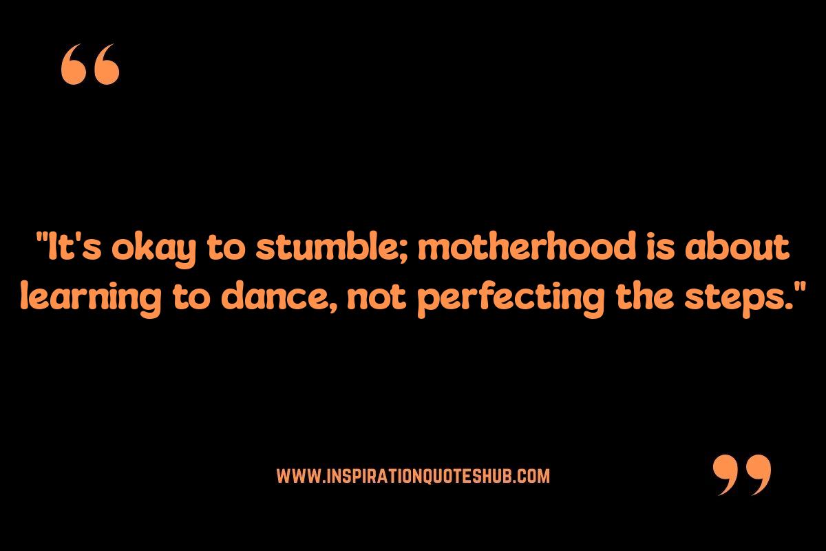 Embracing Imperfection: Motherhood Quotes on Self-Acceptance and Growth Embracing Imperfection: Motherhood Quotes on Self-Acceptance and Growth
