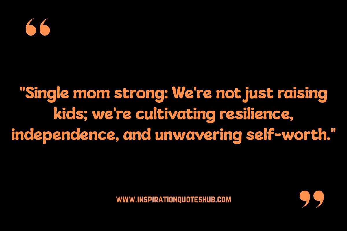 Encouraging Quotes for Single Moms: Building a Supportive Community Encouraging Quotes for Single Moms: Building a Supportive Community