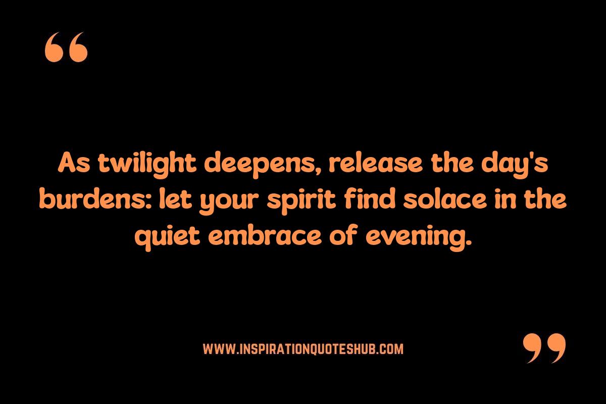 Evening Spiritual Quotes: Letting Go of Worries at Dusk Evening Spiritual Quotes: Letting Go of Worries at Dusk