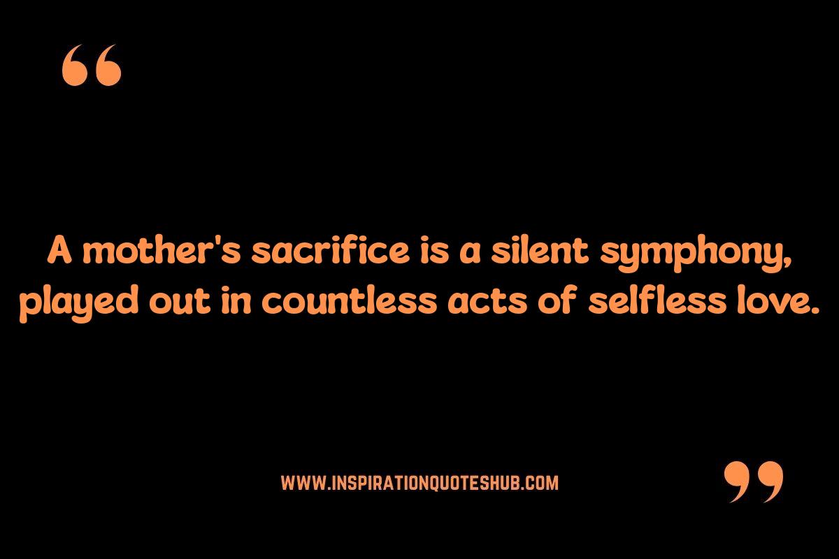 Famous Mom Quotes About Sacrifice: A Mother's Dedication Famous Mom Quotes About Sacrifice: A Mother's Dedication