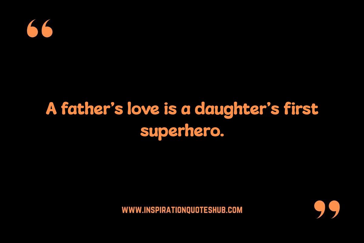Father-Daughter Love Quotes: A Protective and Endearing Relationship Father-Daughter Love Quotes: A Protective and Endearing Relationship