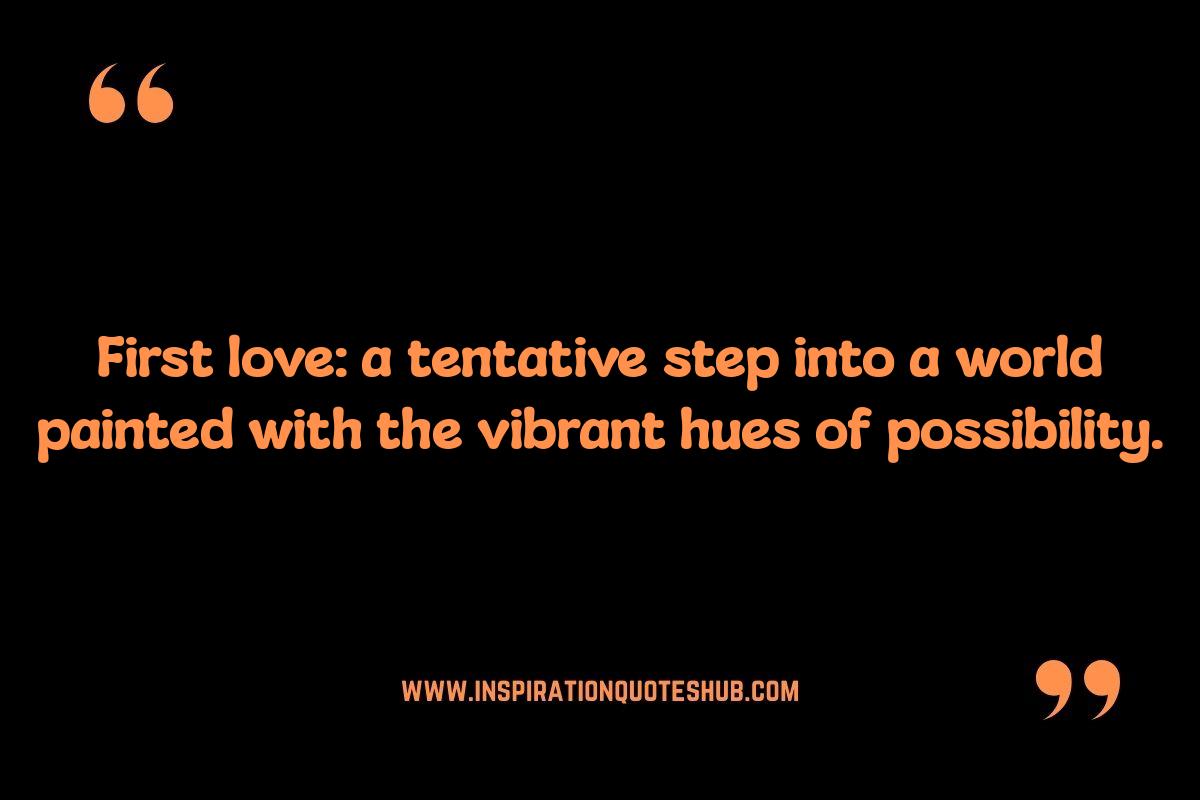 First Love Relationship Quotes: Capturing the Essence of Innocence First Love Relationship Quotes: Capturing the Essence of Innocence