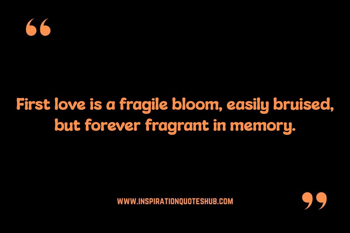 First Love Relationship Quotes: Navigating the Initial Heartbreak First Love Relationship Quotes: Navigating the Initial Heartbreak