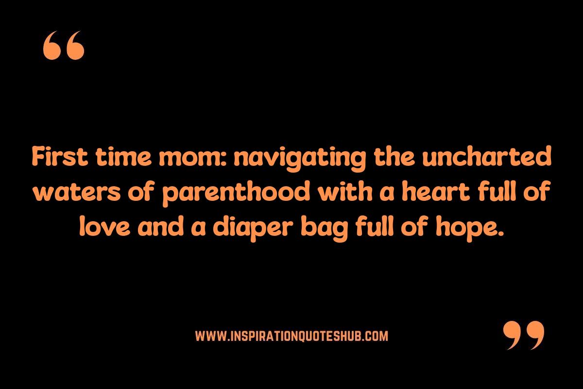 First Time Mom Quotes: Embracing the Journey First Time Mom Quotes: Embracing the Journey