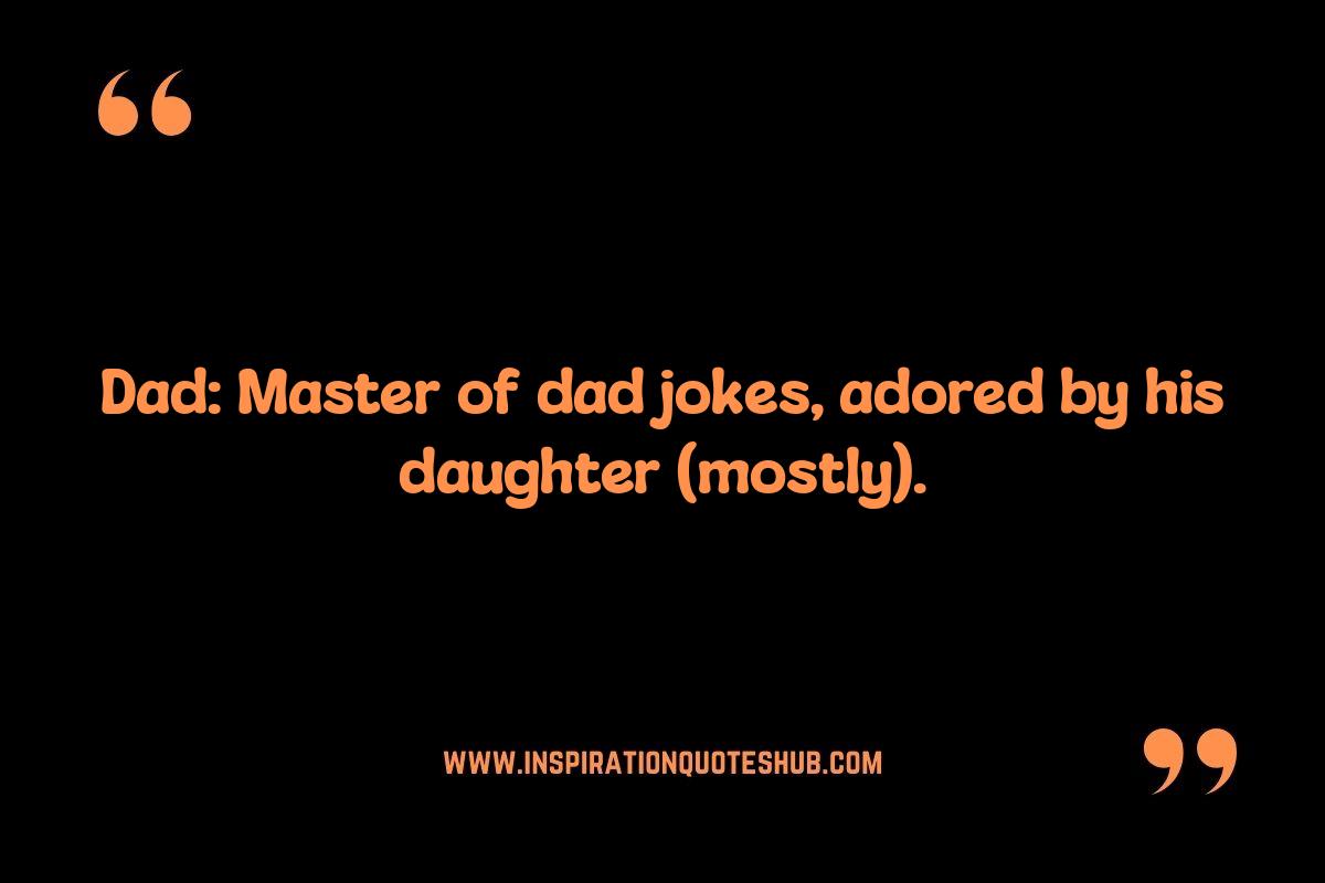 Funny Daddy and Daughter Quotes: Sharing Laughter Together Funny Daddy and Daughter Quotes: Sharing Laughter Together
