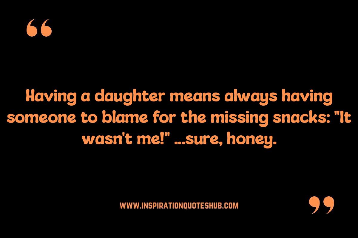 Funny Daughter's Love Quotes: Capturing Hilarious Moments Funny Daughter's Love Quotes: Capturing Hilarious Moments