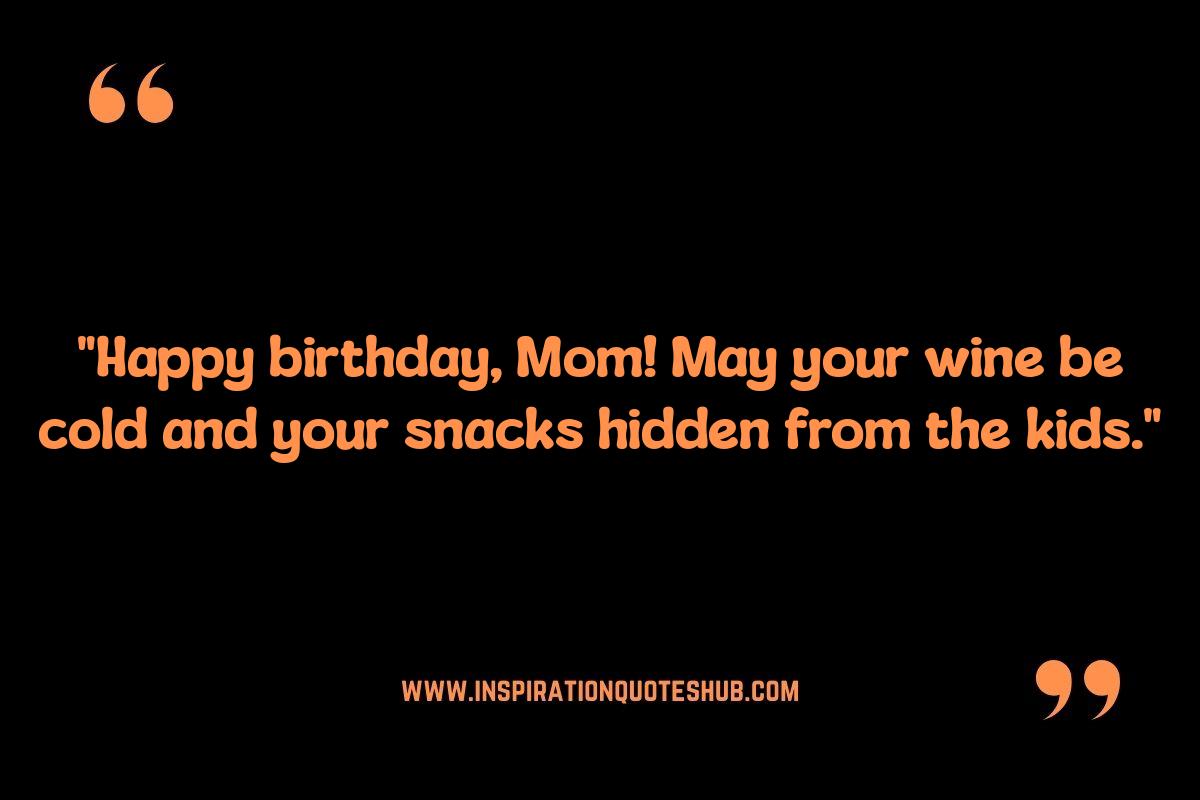 Funny Mom Birthday Quotes: Add Some Laughter Funny Mom Birthday Quotes: Add Some Laughter