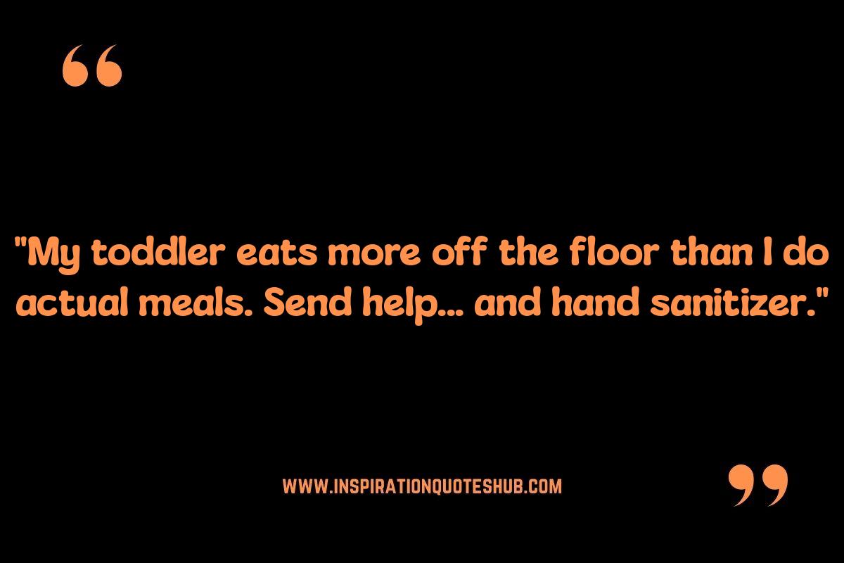 Funny Mom Quotes on the Realities of Mealtime Battles: Funny Mom Quotes on the Realities of Mealtime Battles: