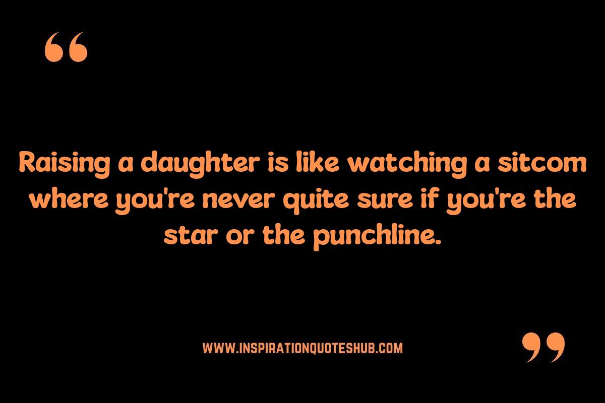 Funny Quotes About Growing Up Daughter: Finding Humor in the Chaos Funny Quotes About Growing Up Daughter: Finding Humor in the Chaos