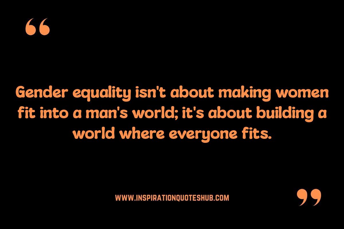 Gender Equality Quotes: Discussing Gender Pay Gap Issues Gender Equality Quotes: Discussing Gender Pay Gap Issues