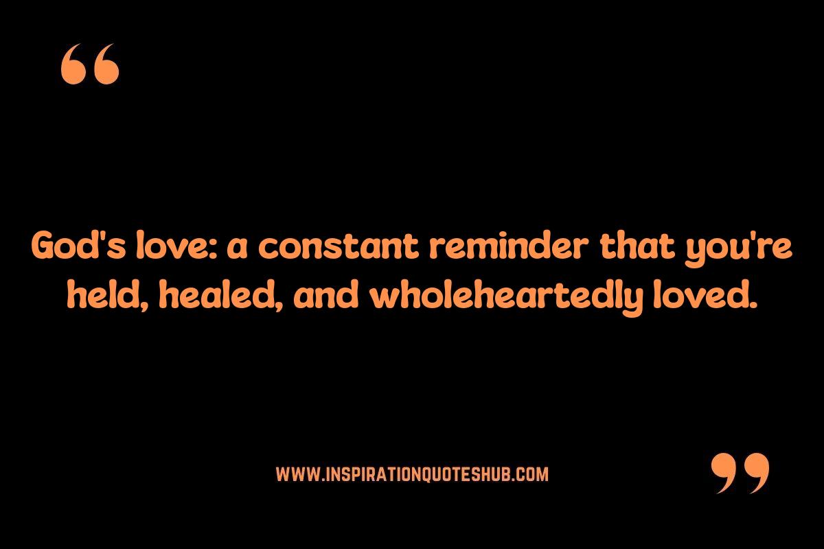 God's Love: Quotes Reflecting Unconditional Acceptance God's Love: Quotes Reflecting Unconditional Acceptance