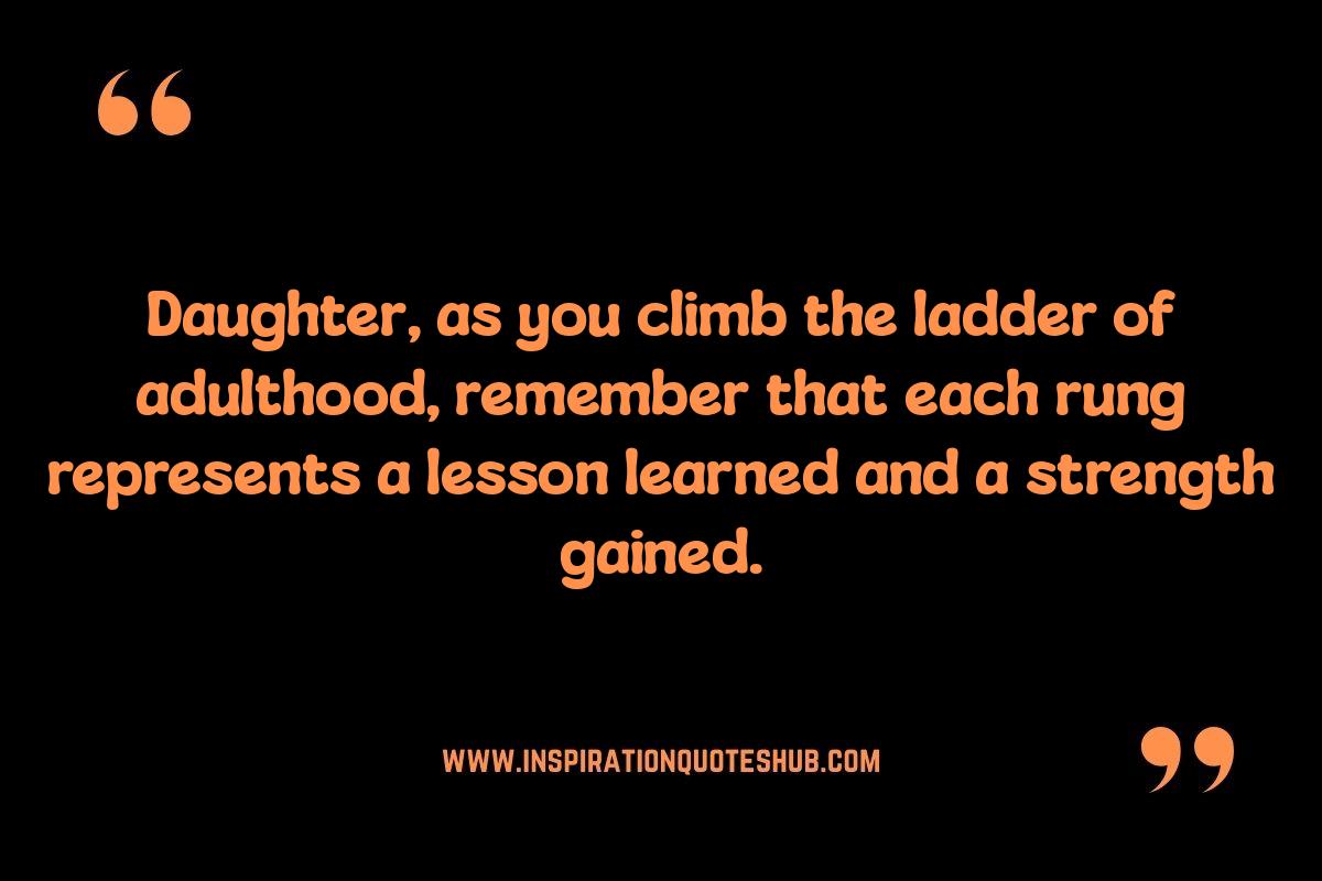 Growing Up Daughter Quotes: From Childhood Dreams to Adult Realities Growing Up Daughter Quotes: From Childhood Dreams to Adult Realities