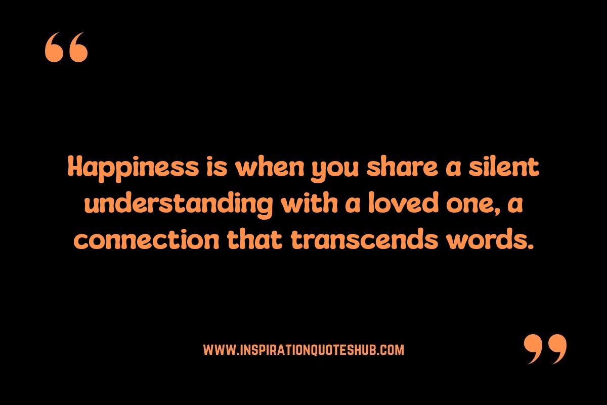 Happiness Is When Quotes: Strengthening Relationships and Connections Happiness Is When Quotes: Strengthening Relationships and Connections