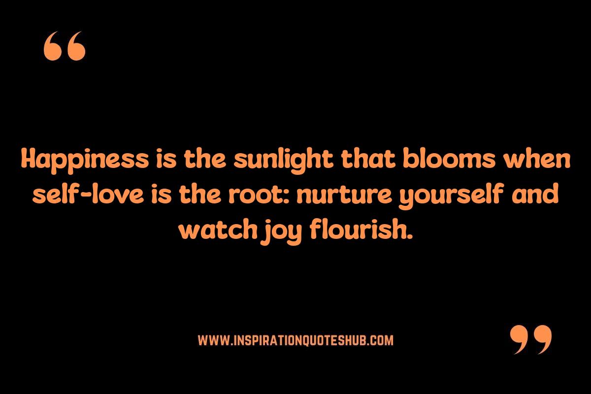 Happiness Self Love Quotes: Cultivating a Positive Mindset Happiness Self Love Quotes: Cultivating a Positive Mindset