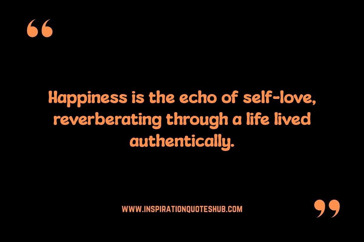 Happiness Self Love Quotes: Embracing Imperfection and Self-Acceptance Happiness Self Love Quotes: Embracing Imperfection and Self-Acceptance