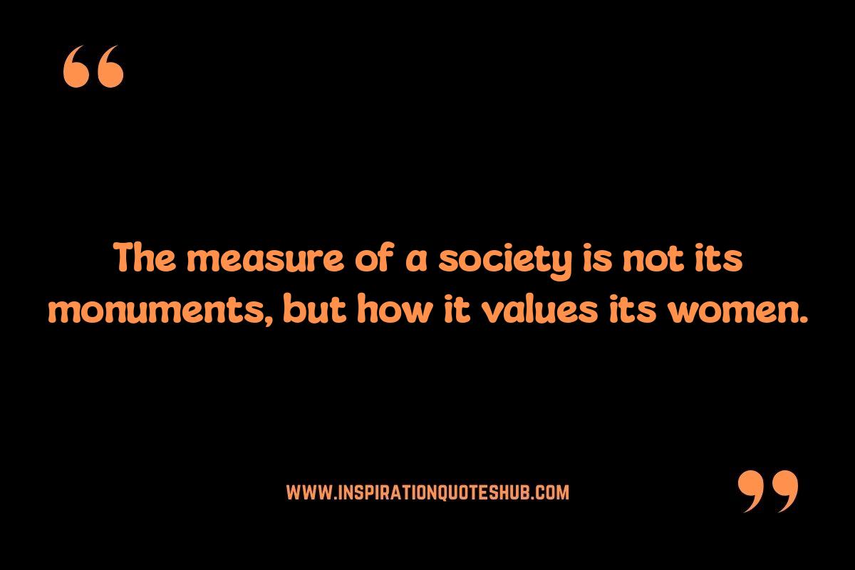 Historical Perspectives: Value of a Woman Quotes Through Time Historical Perspectives: Value of a Woman Quotes Through Time