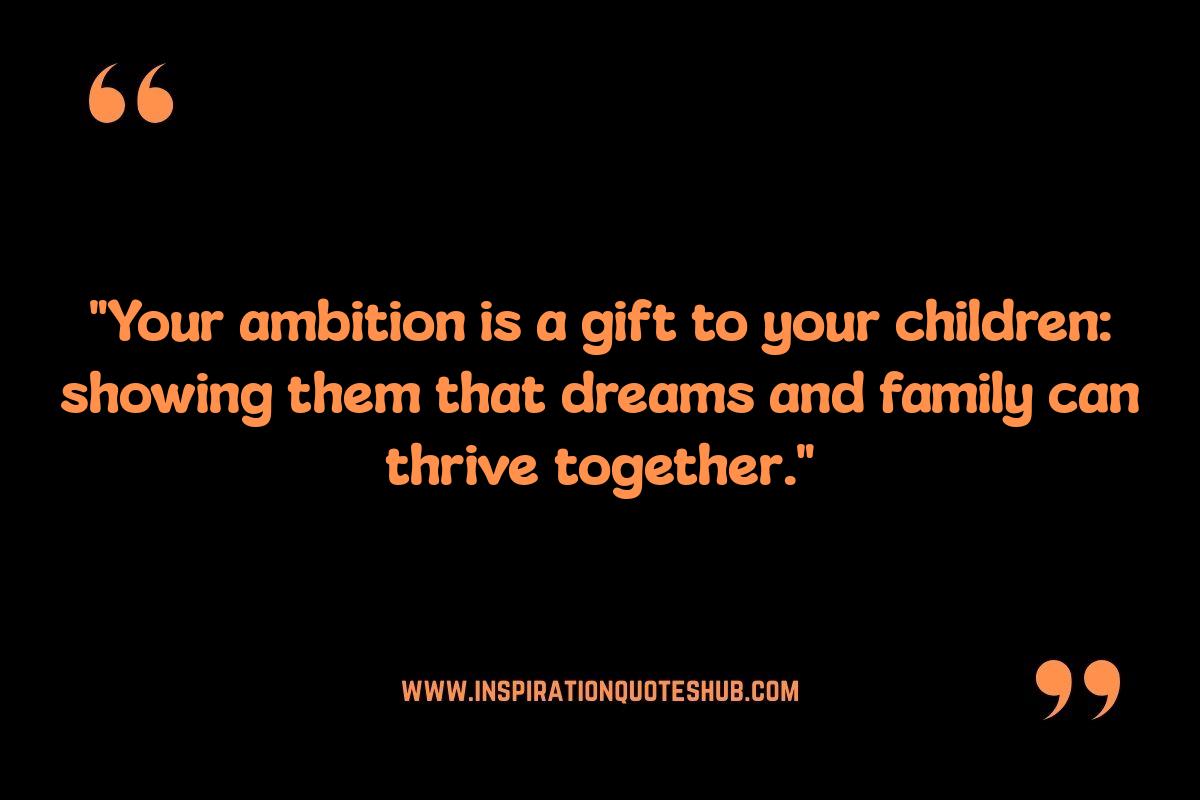 Inspirational Quotes for Mothers: Balancing Career and Family Inspirational Quotes for Mothers: Balancing Career and Family