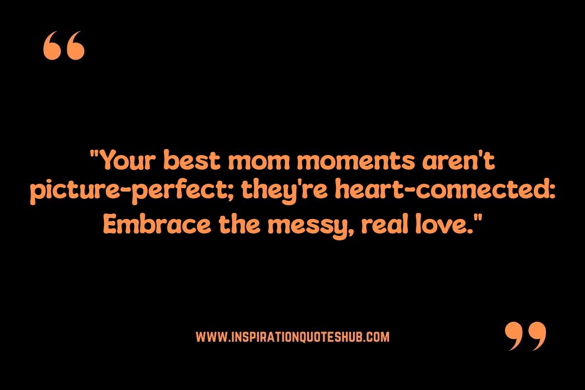 Inspirational Quotes for Mothers: Embracing Imperfection and Self-Care Inspirational Quotes for Mothers: Embracing Imperfection and Self-Care