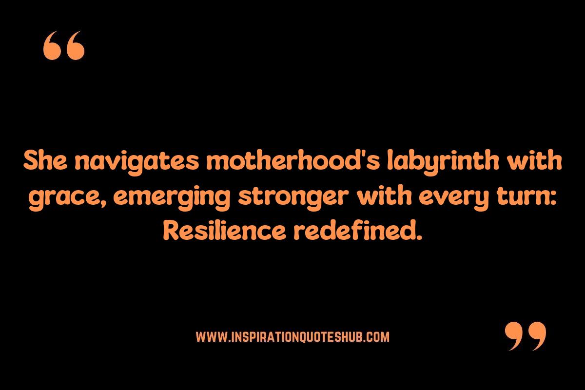 Inspirational Quotes for Mothers: Overcoming Challenges and Building Resilience Inspirational Quotes for Mothers: Overcoming Challenges and Building Resilience