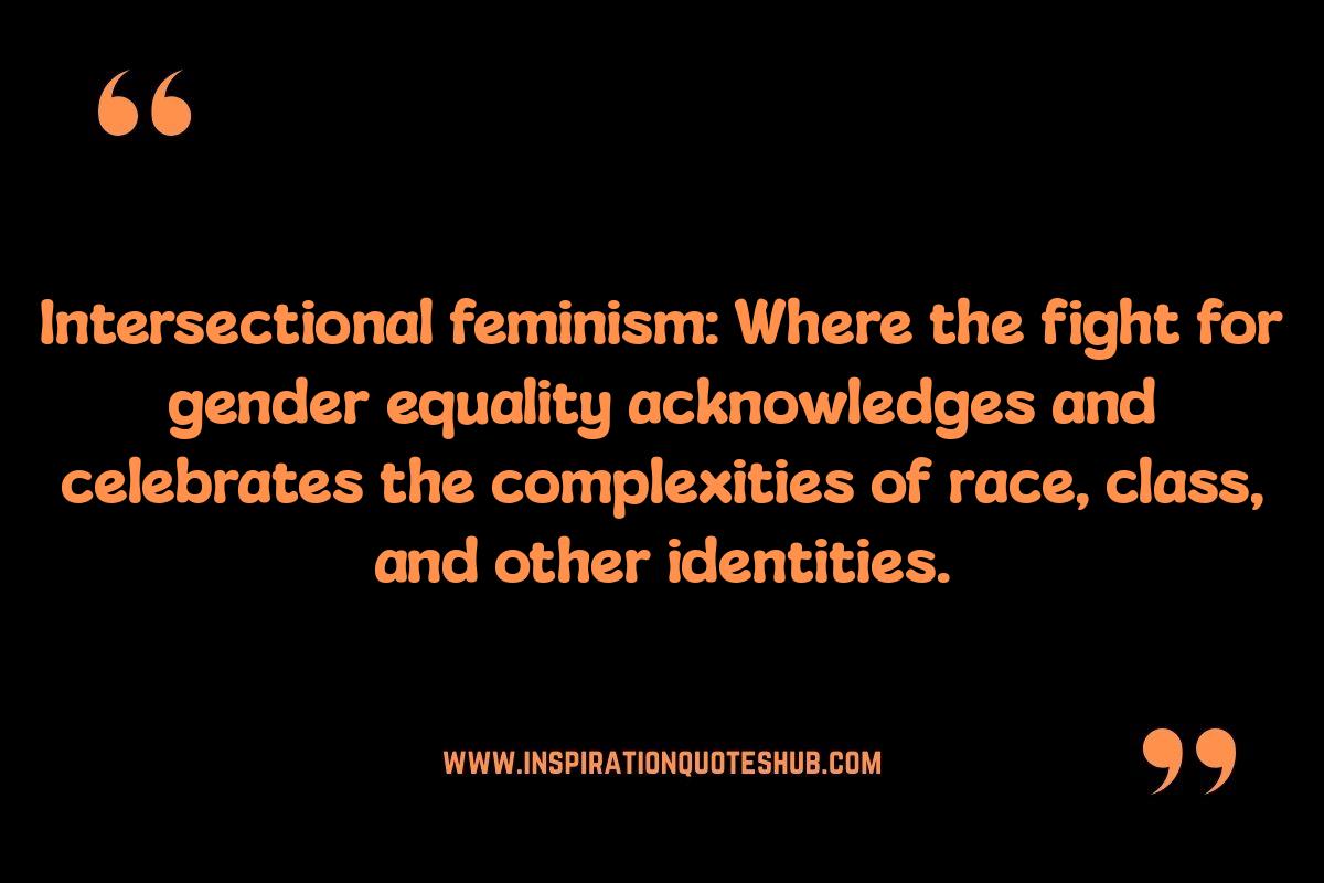 Intersectional Feminism Quotes: Race, Class, and Gender Intersectional Feminism Quotes: Race, Class, and Gender