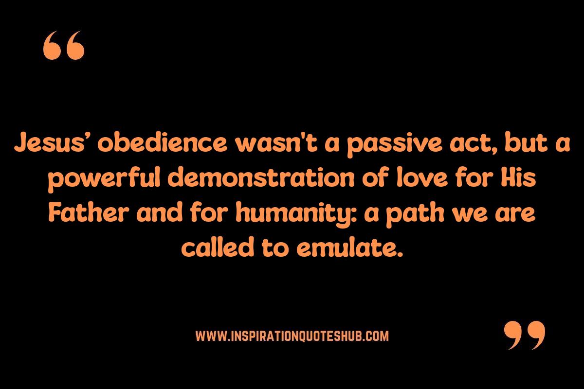 Jesus Christ: The Ultimate Example of Obedience in Bible Verses Jesus Christ: The Ultimate Example of Obedience in Bible Verses
