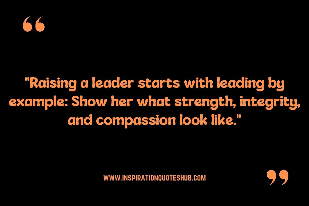 Lessons in Leadership: Mom Quotes Raising Strong Daughters Lessons in Leadership: Mom Quotes Raising Strong Daughters
