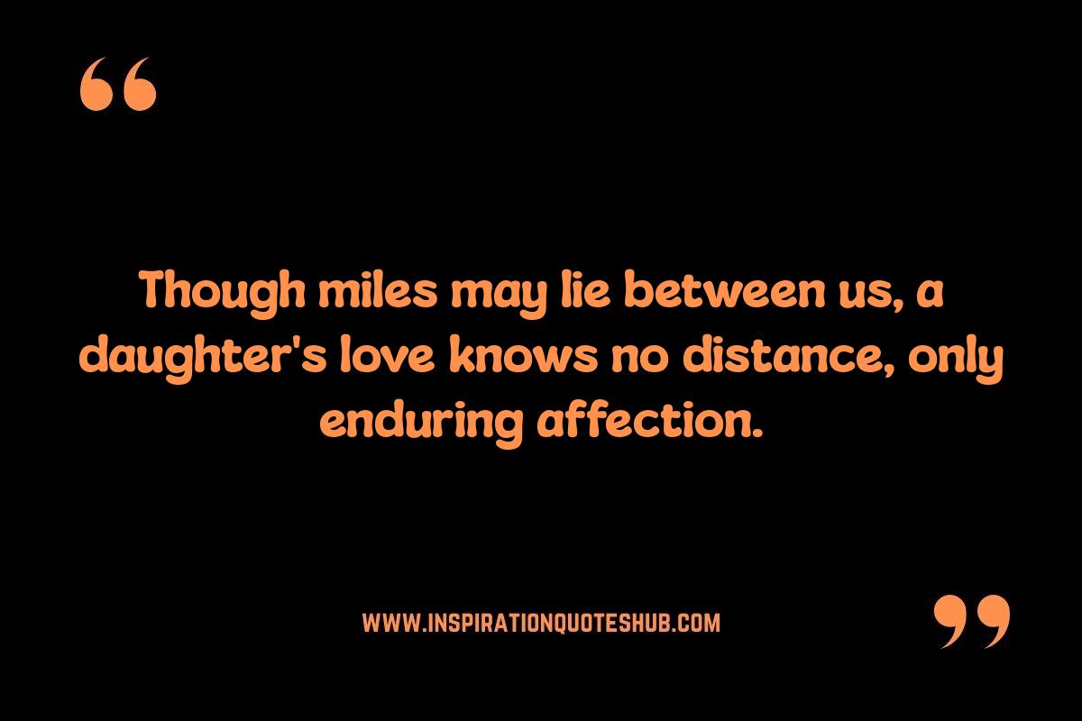 Long Distance Daughter's Love Quotes: Bridging the Gap Long Distance Daughter's Love Quotes: Bridging the Gap