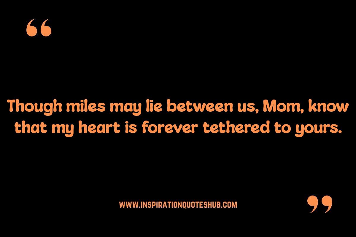 Long Distance Mom Quotes: Bridging the Miles with Love Long Distance Mom Quotes: Bridging the Miles with Love