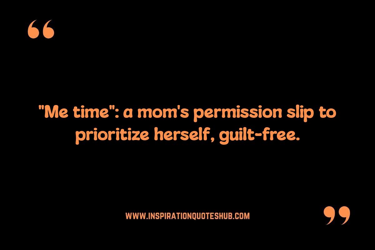 Me Time Quotes for Moms: Inspirational Words for Recharge and Renewal Me Time Quotes for Moms: Inspirational Words for Recharge and Renewal