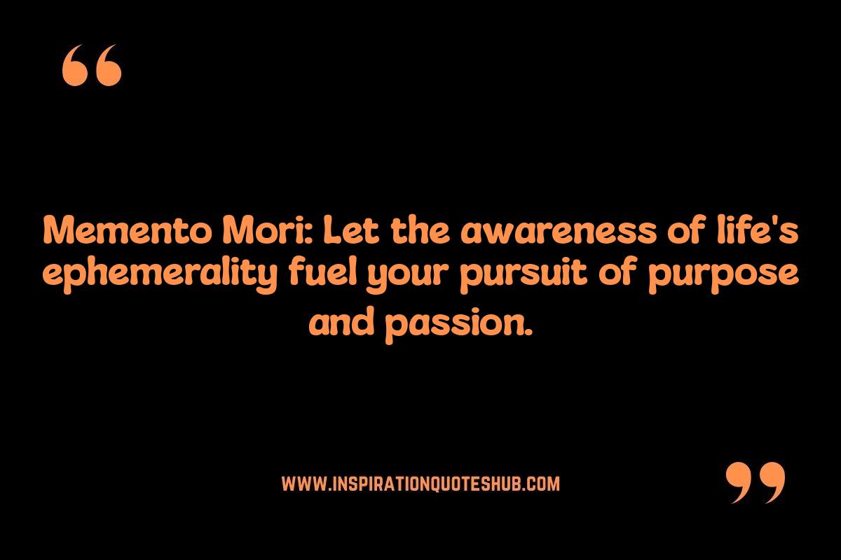 Memento Mori Quotes: Art and Literature's Reflections on Memento Mori Memento Mori Quotes: Art and Literature's Reflections on Memento Mori