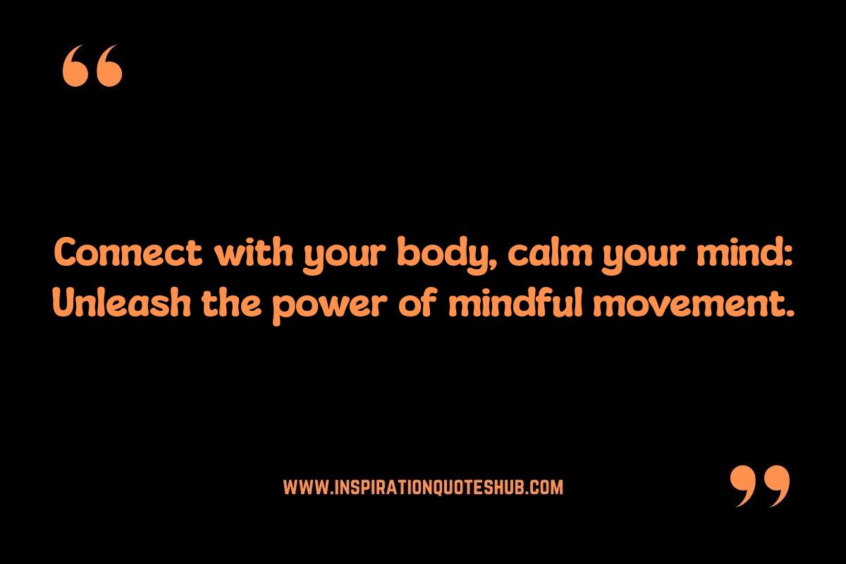 Mind Body Wellness Quotes: Motivation for Physical Activity Mind Body Wellness Quotes: Motivation for Physical Activity