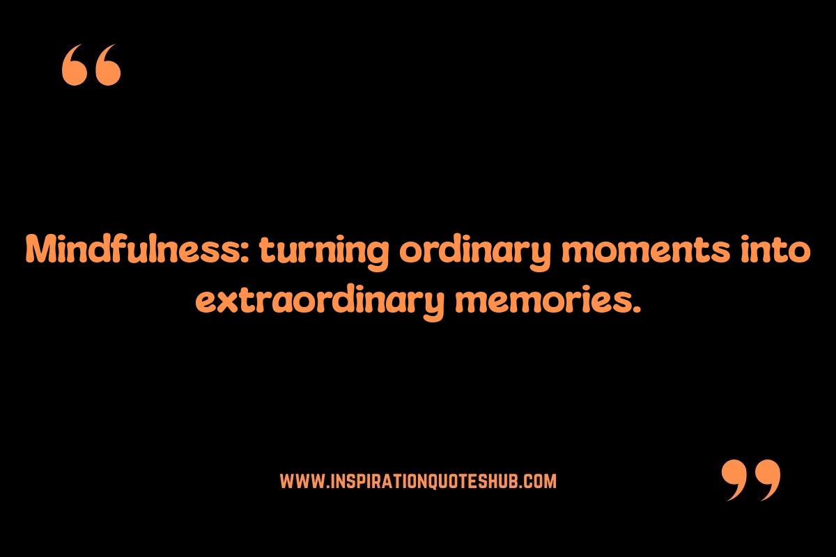 Mindfulness Quotes: Strengthening Your Mental Wellbeing Mindfulness Quotes: Strengthening Your Mental Wellbeing
